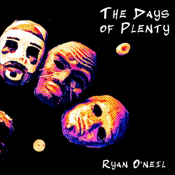 Cover Image for The Days of Plenty by Ryan O&#39;Neil